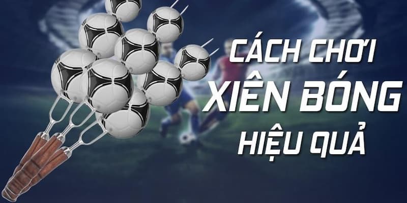 Cược xiên là gì Cách hoạt động của cược xiên