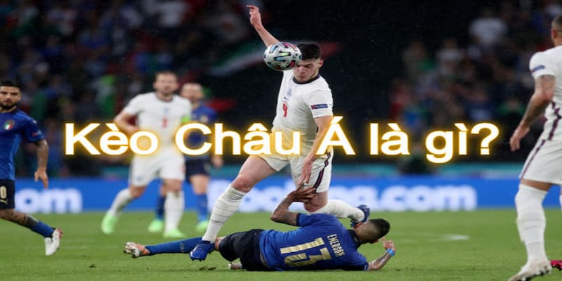 Các loại kèo châu Á phổ biến