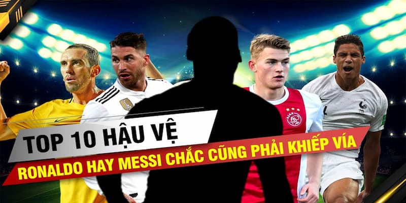 Hậu vệ phòng thủ hay nhất Những hậu vệ nổi bật khác cần chú ý