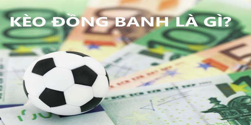Chấp đồng banh Tips khi tham gia chơi kèo chấp đồng banh